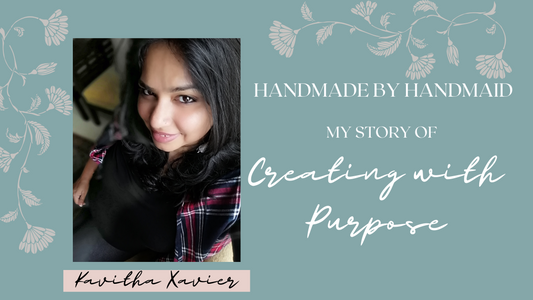 Handmade by Handmaid- Kavitha Xavier