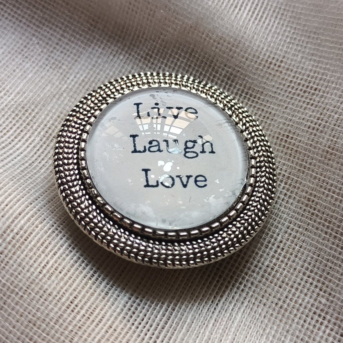 Brooch-Live laugh love