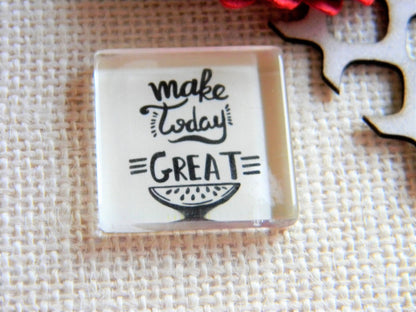 Inspirational-Magnet - Make Today Great